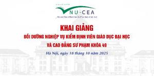 Khai giảng bồi dưỡng nghiệp vụ kiểm định viên giáo dục đại học và cao đẳng sư phạm Khóa 49 – Lớp 1 tại Hà Nội